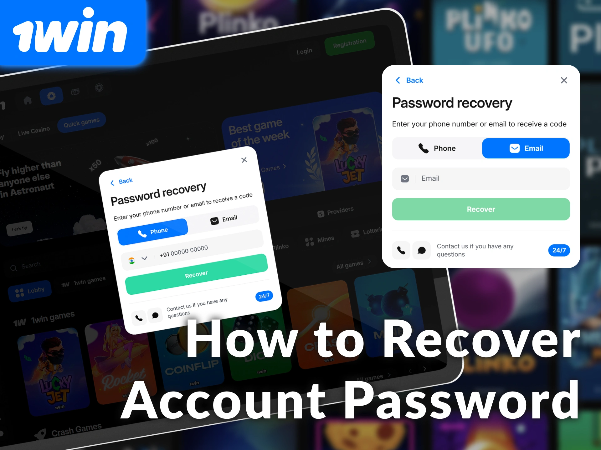 Follow the instructions to How to recover your 1win account password securely via SMS or email.